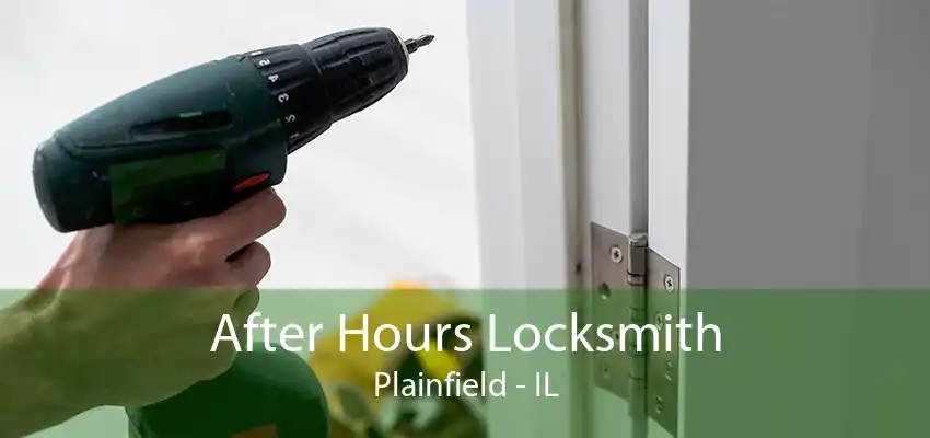 After Hours Locksmith Plainfield - IL