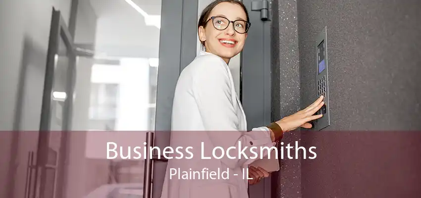 Business Locksmiths Plainfield - IL