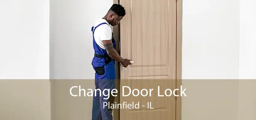 Change Door Lock Plainfield - IL