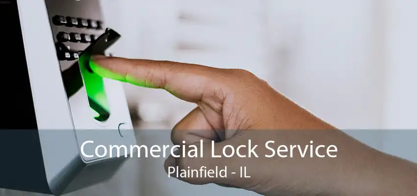 Commercial Lock Service Plainfield - IL