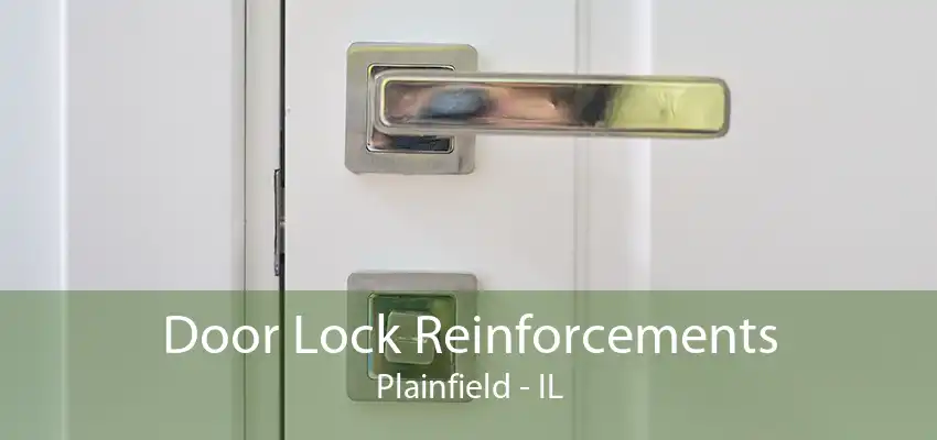 Door Lock Reinforcements Plainfield - IL