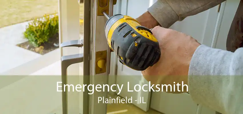 Emergency Locksmith Plainfield - IL