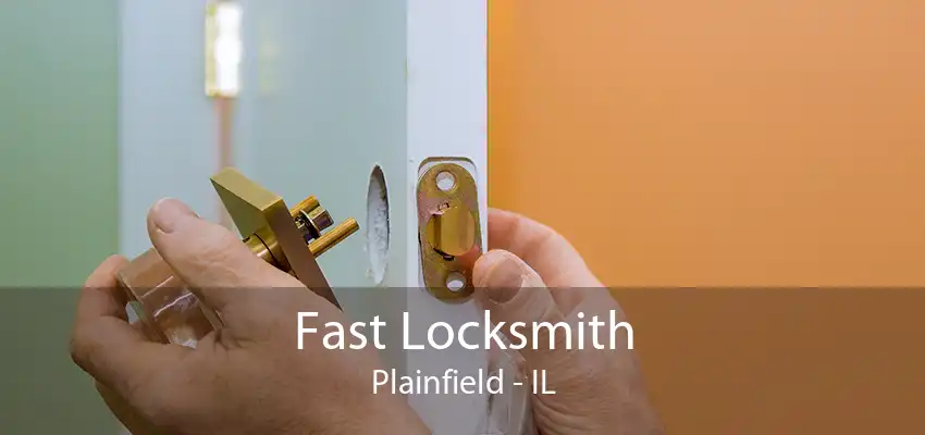 Fast Locksmith Plainfield - IL