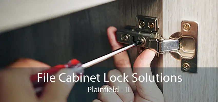 File Cabinet Lock Solutions Plainfield - IL