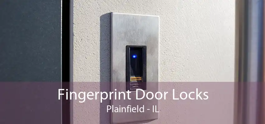 Fingerprint Door Locks Plainfield - IL