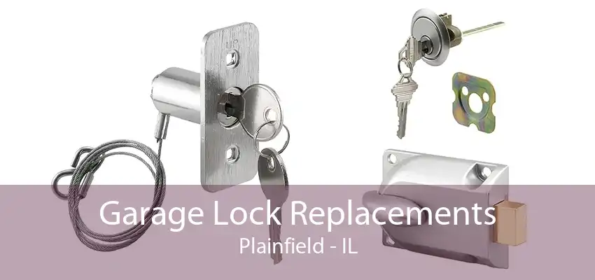 Garage Lock Replacements Plainfield - IL