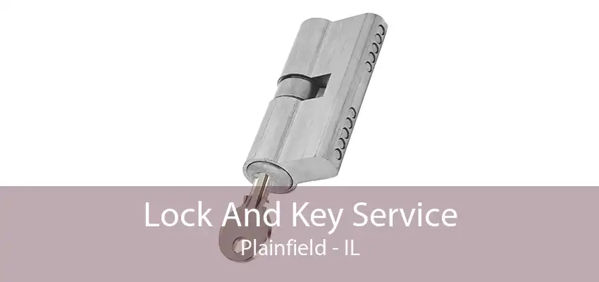 Lock And Key Service Plainfield - IL