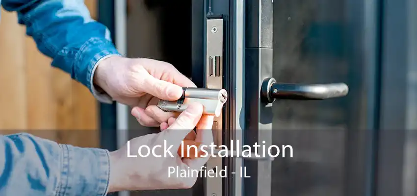 Lock Installation Plainfield - IL