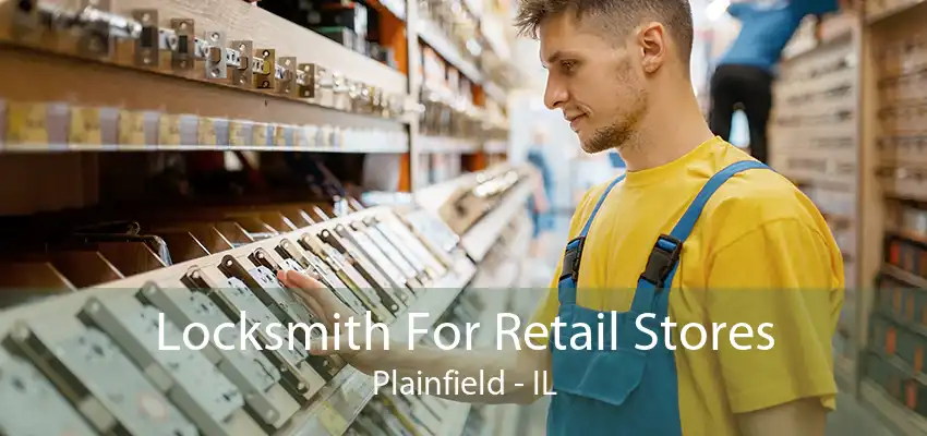 Locksmith For Retail Stores Plainfield - IL