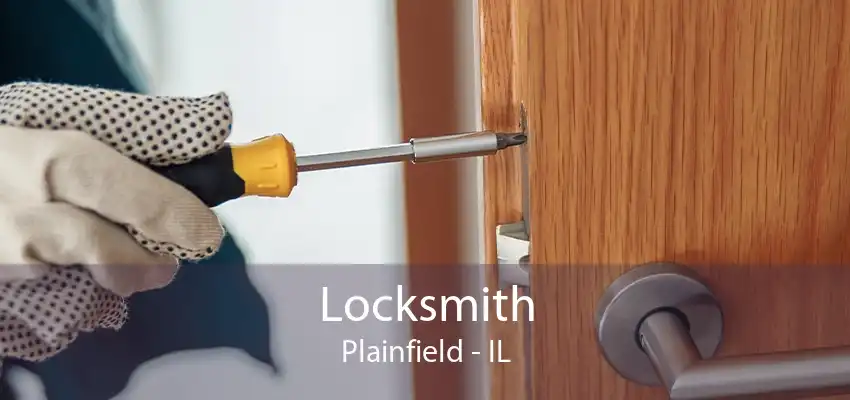 Locksmith Plainfield - IL