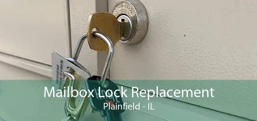 Mailbox Lock Replacement Plainfield - IL