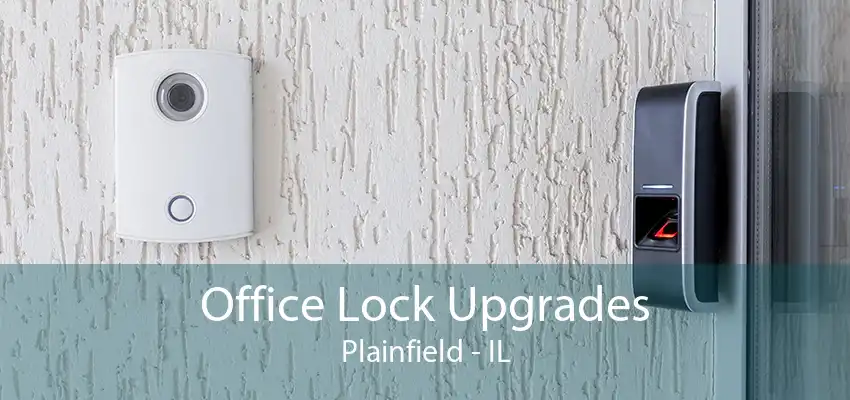 Office Lock Upgrades Plainfield - IL