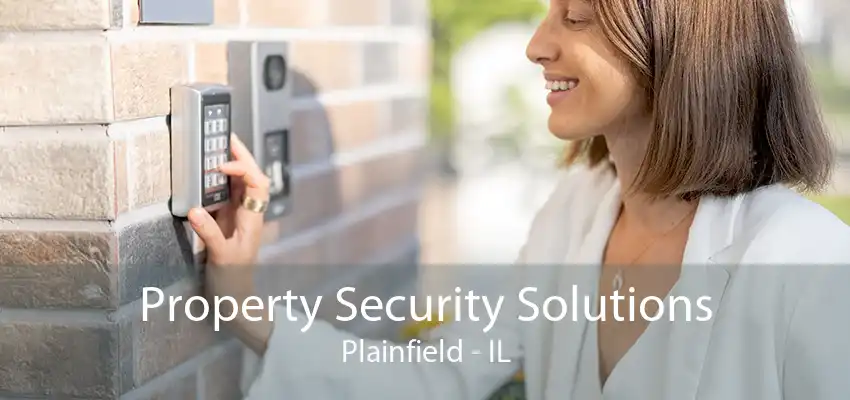 Property Security Solutions Plainfield - IL