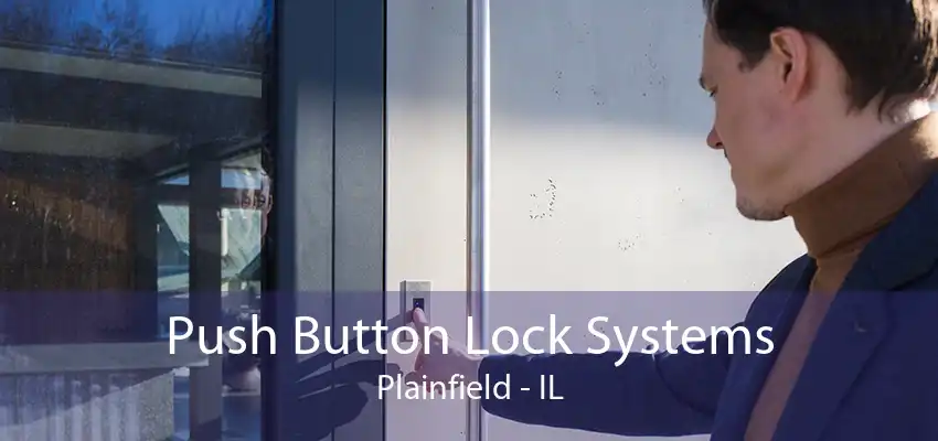 Push Button Lock Systems Plainfield - IL