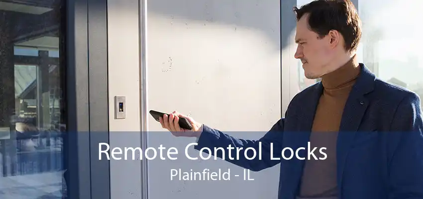 Remote Control Locks Plainfield - IL