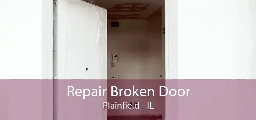 Repair Broken Door Plainfield - IL