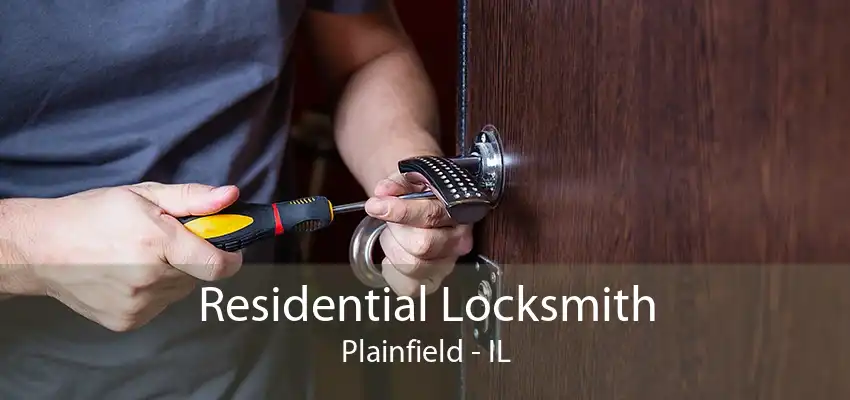 Residential Locksmith Plainfield - IL