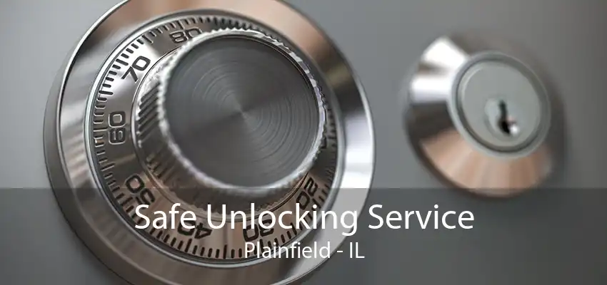 Safe Unlocking Service Plainfield - IL