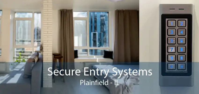 Secure Entry Systems Plainfield - IL