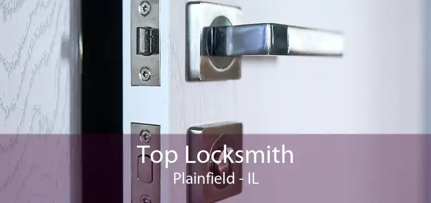 Top Locksmith Plainfield - IL