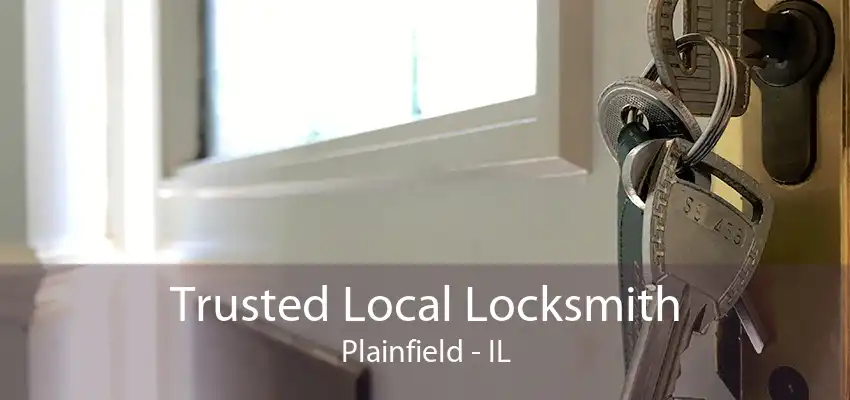 Trusted Local Locksmith Plainfield - IL