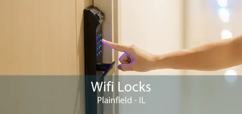 Wifi Locks Plainfield - IL