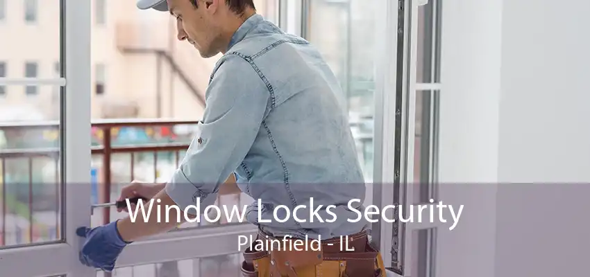 Window Locks Security Plainfield - IL